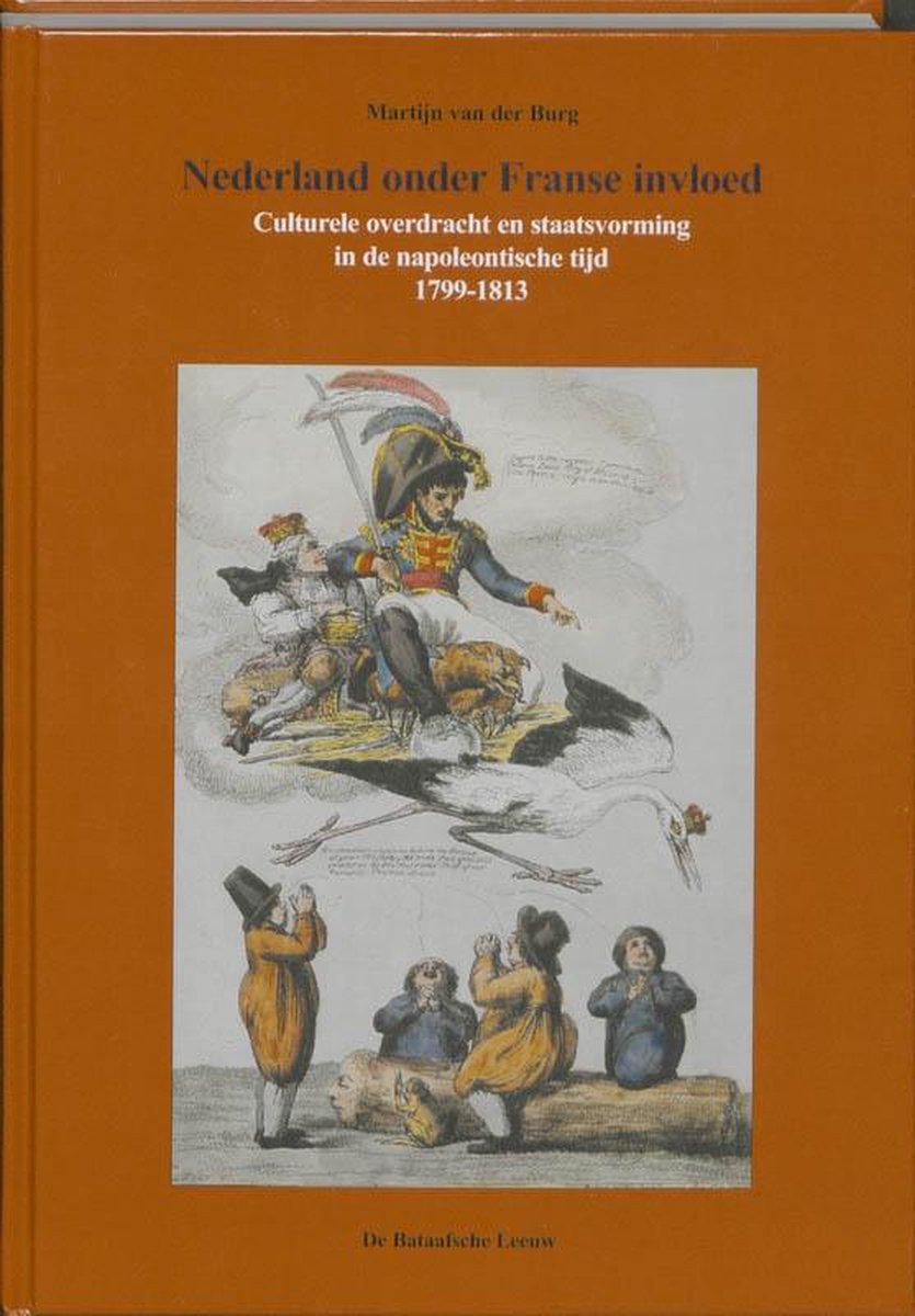 Uitgeverij De Bataafsche Leeuw Nederland onder Franse invloed