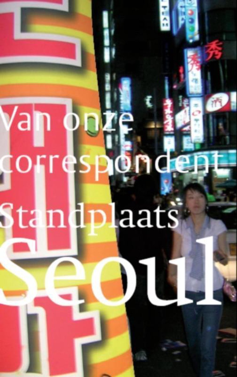 Van onze correspondent Standplaats Seoul