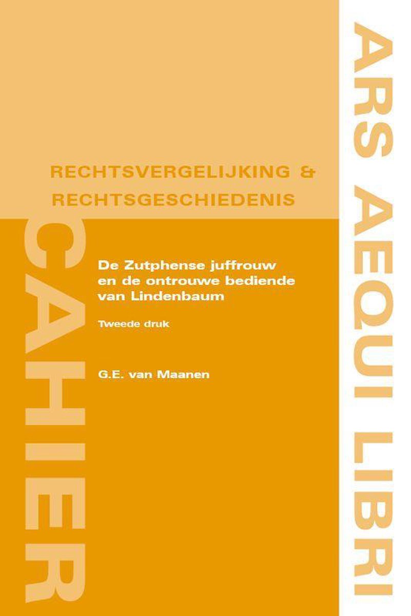 Juridische Uitgeverij Ars Aequi De Zutphense juffrouw en de ontrouwe bediende van Lindenbaum