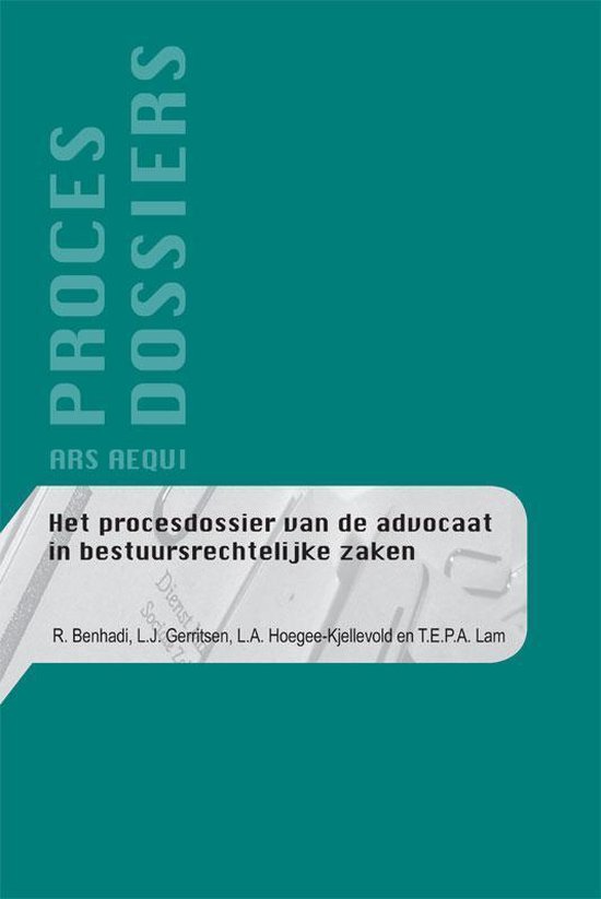 Het procesdossier van de advocaat in bestuursrechtelijke zaken