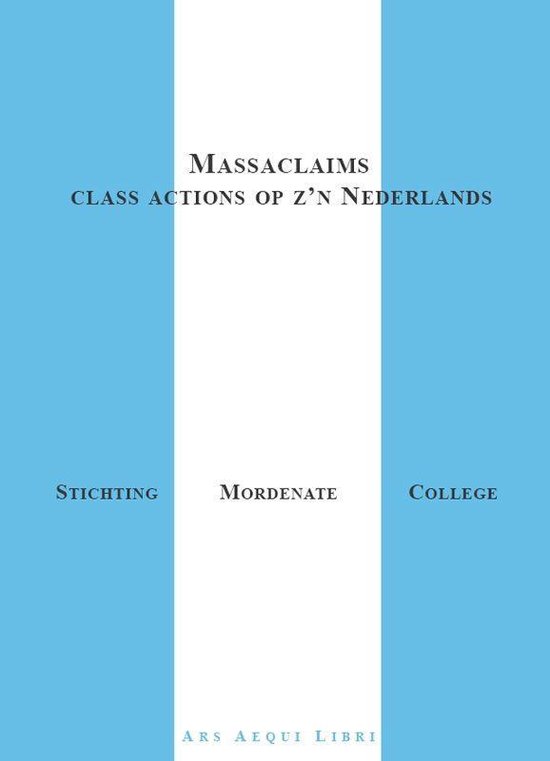 Juridische Uitgeverij Ars Aequi Massaclaims, class actions op z&apos;n Nederlands