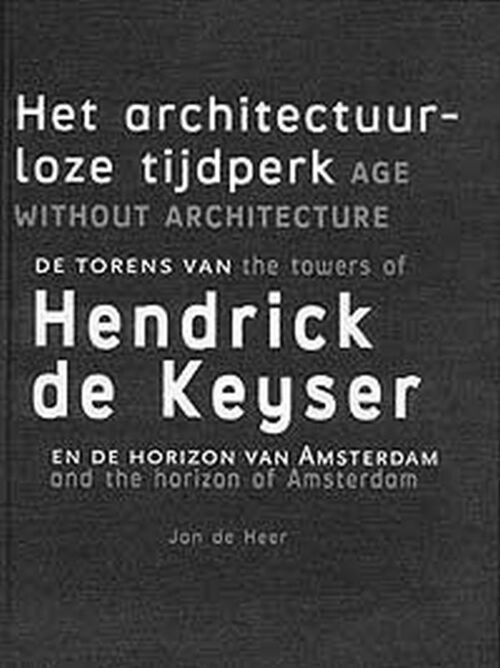Het architectuurloze tijdperk = Age without architecture