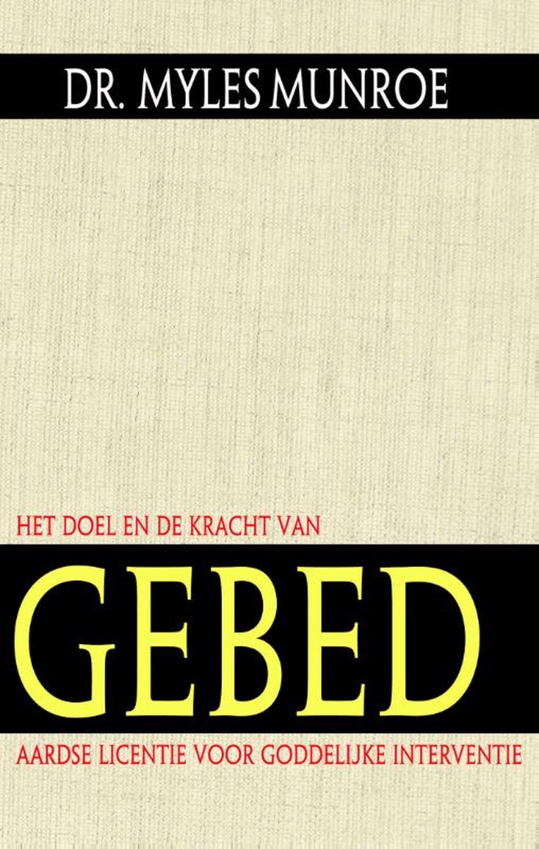 Het doel en de kracht van gebed