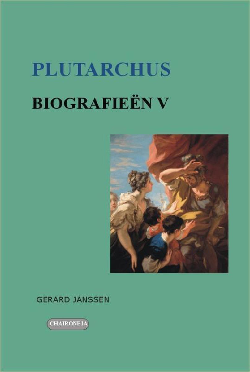 Chaironeia Biografieën V: Perikles, Alkibiades, Fabius Maximus, Coriolanus, Artoxerxes