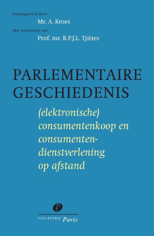 Uitgeverij Paris B.V. Parlementaire geschiedenis (elektronische) consumentenkoop en consumentendienstverlening op afstand