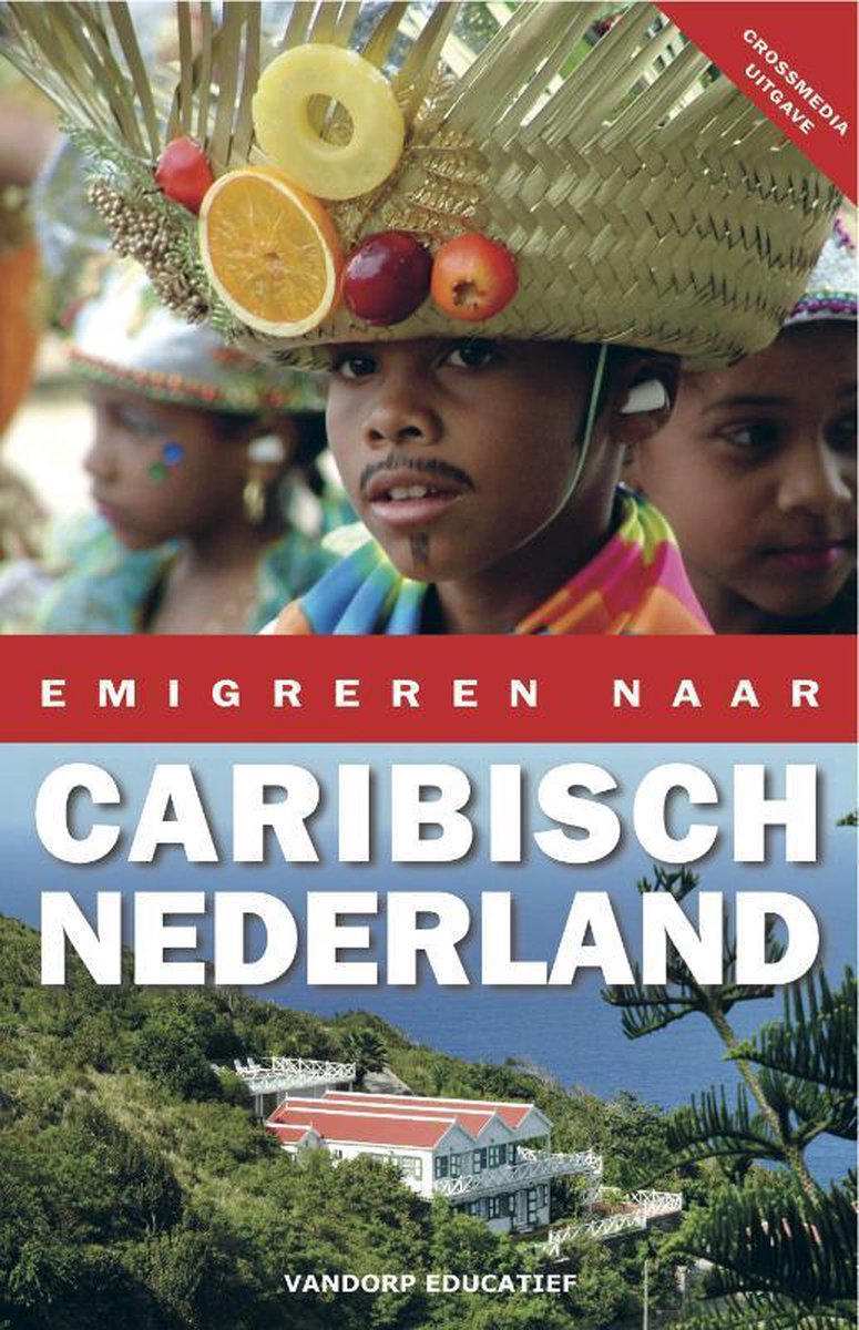 Uitgeverij Vandorp Educatief Emigreren naar Caribisch Nederland