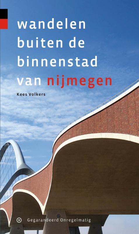 Uitgeverij Gegarandeerd Onregelmatig Wandelen buiten de binnenstad van Nijmegen