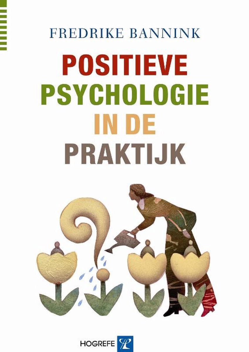 Hogrefe Uitgevers BV Positieve psychologie in de praktijk