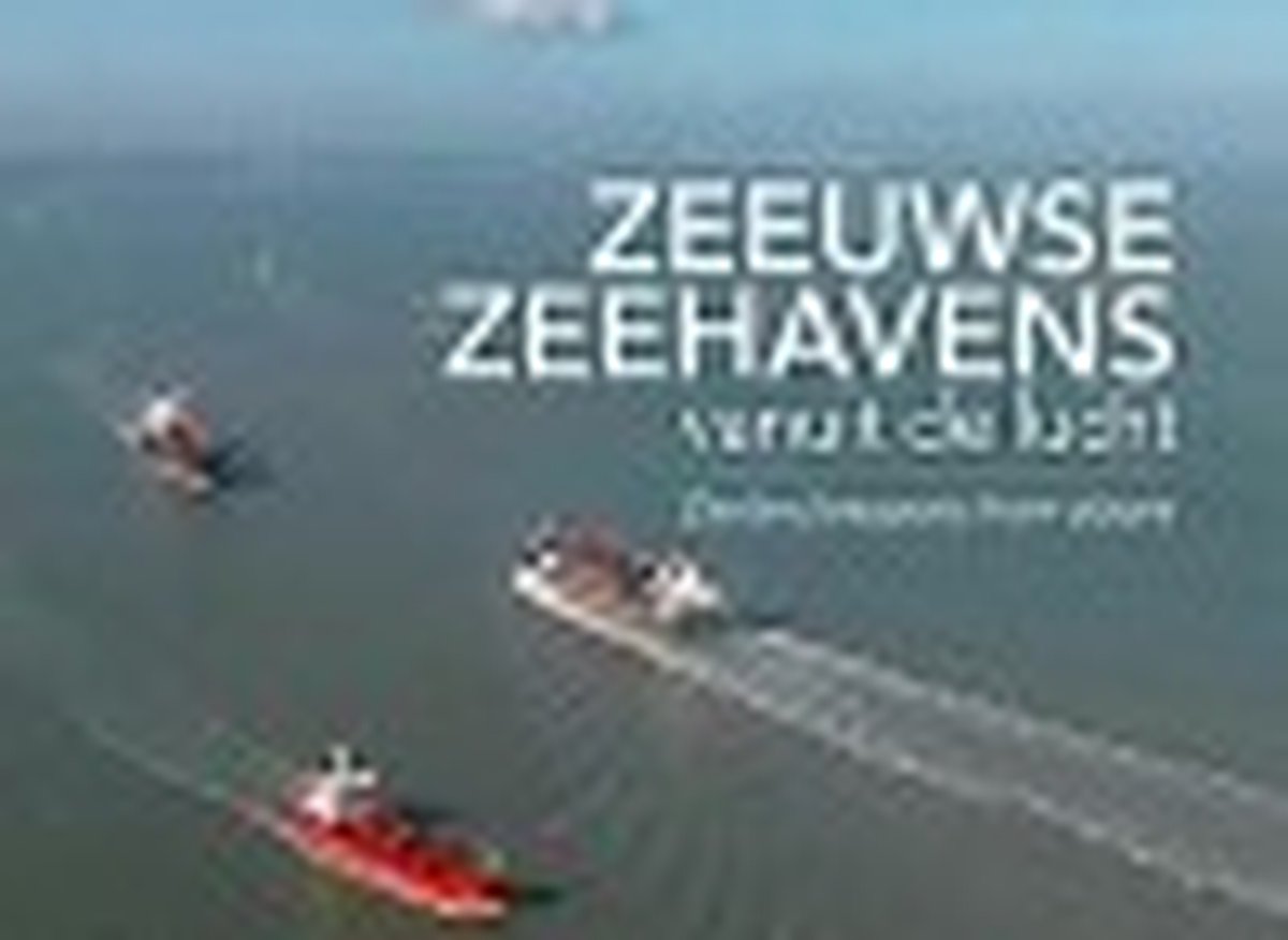 Zeeuwse zeehavens vanuit de lucht