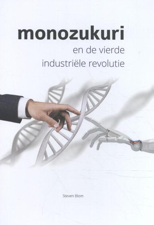 Steven Blom, Blom Concultancy BV Monozukuri en de vierde industriële revolutie