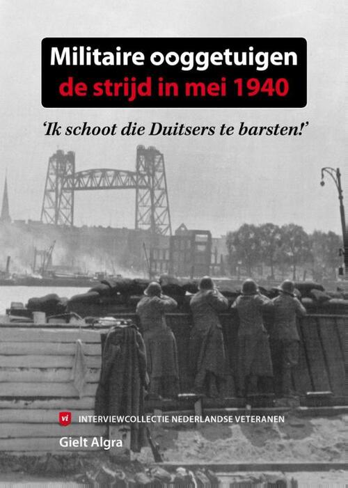 Militaire ooggetuigen: de strijd in mei 1940