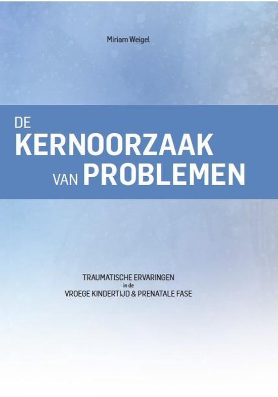 Miriam Weigel De kernoorzaak van problemen