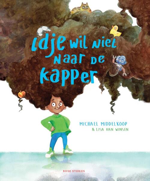 Rose Stories Idje wil niet naar de kapper