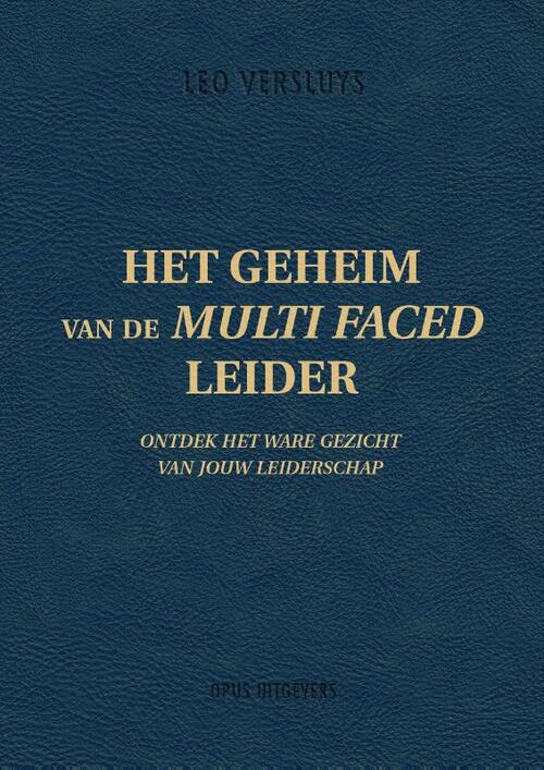 opus uitgevers Het geheim van de Multi Faced Leider