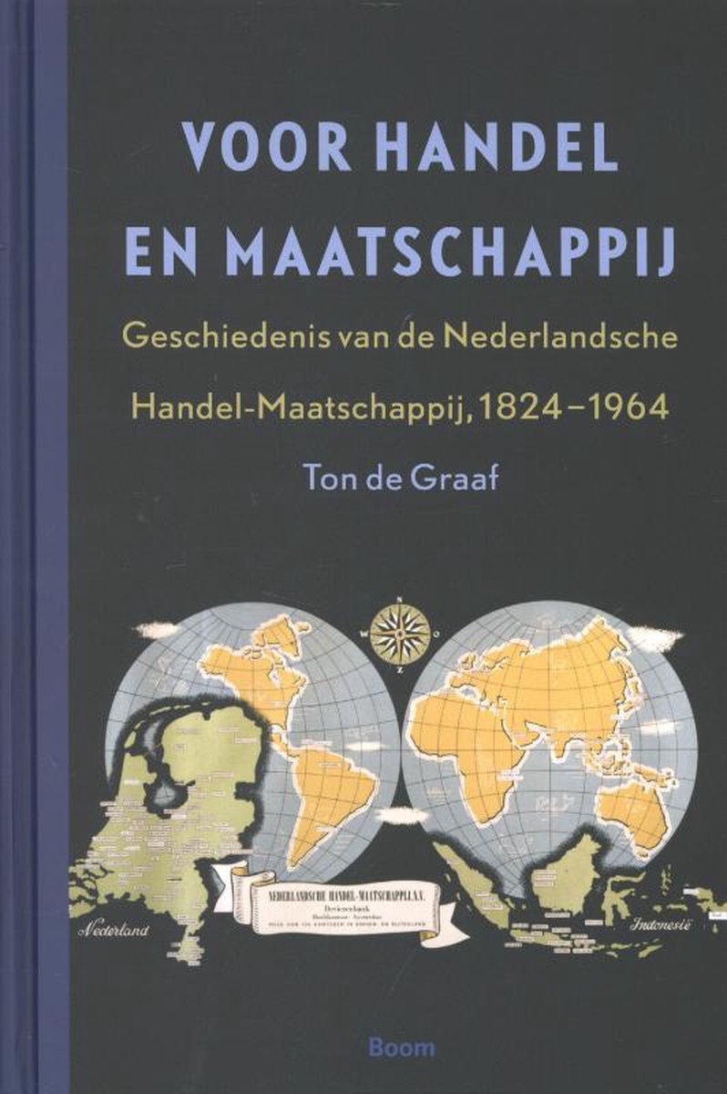 Boom Uitgevers Voor Handel en Maatschappij - Geschiedenis van de Nederlandsche Handel-Maatschappij, 1824-1964