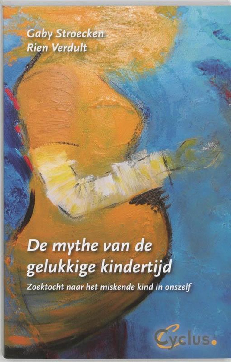 Cyclus-Garant De mythe van de gelukkige kindertijd