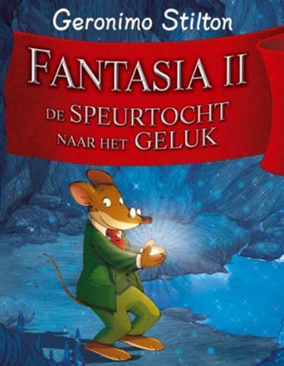 De Wakkere Muis Geronimo Stilton / Fantasia II - De speurtocht naar het geluk