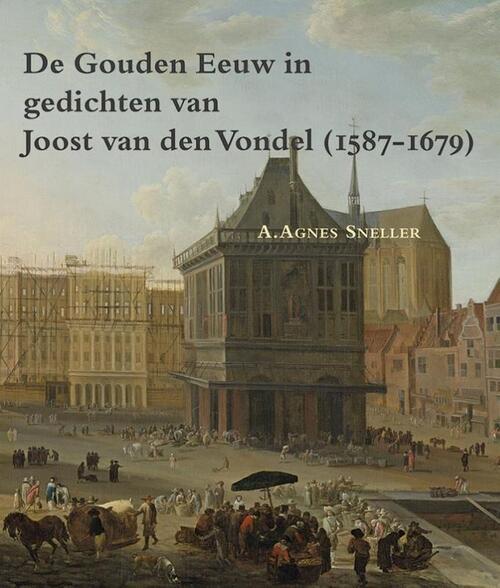 Uitgeverij Verloren De gouden eeuw in gedichten van Joost van den Vondel (1587-1679)