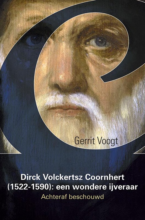 Uitgeverij Verloren Dirck Volckertsz Coornhert (1522-1590): een wondere ijveraar