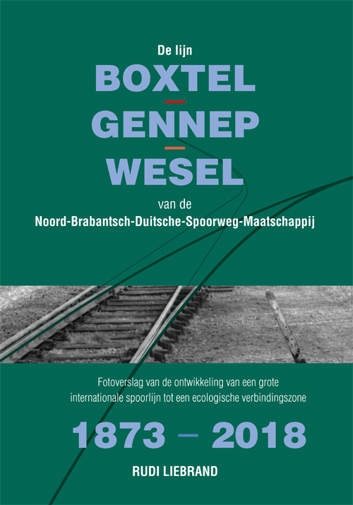 De lijn Boxtel-Gennep-Wesel van de Noord-Brabantsch-Duitsche-Spoorweg-Maatschappij