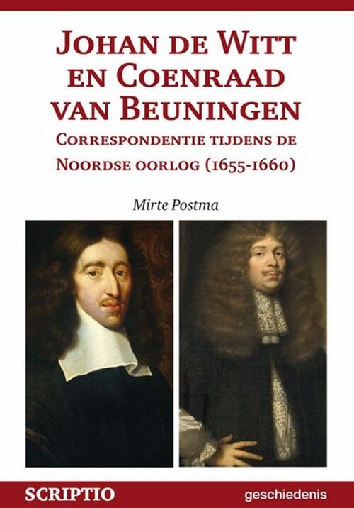 Scriptio Johan det en Coenraad van Beuningen. Correspondentie tijdens de Noordse oorlog (1655-1660) - Wit
