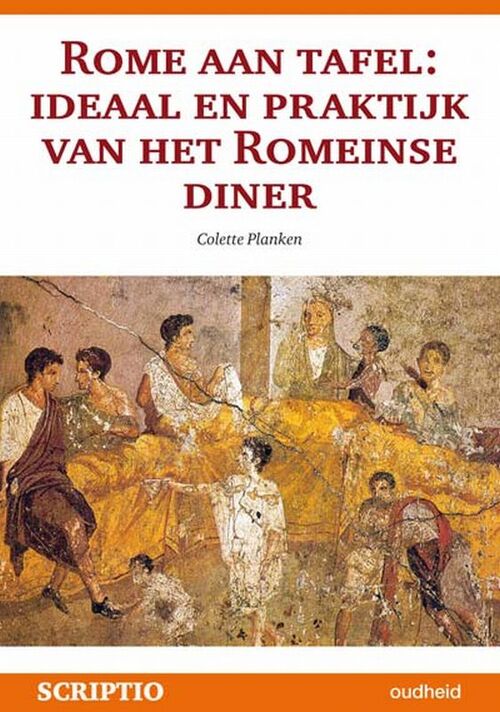 Scriptio Rome aan tafel ideaal en praktijk van het romeinse diner