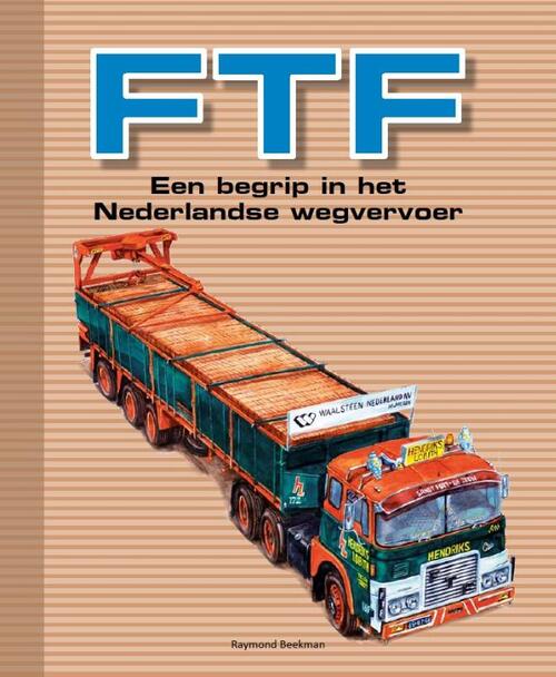 FTF - een begrip in het Nederlandse wegvervoer