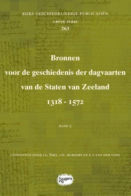 Bronnen voor de geschiedenis der dagvaarten van de Staten van Zeeland 1318 - 1572