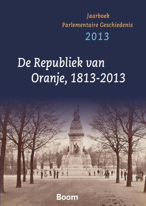 Boom Uitgevers De republiek va 1813-2013 - Oranje