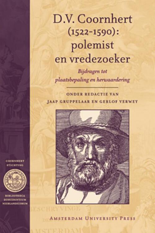 Uitgeverij Verloren D.V. Coornhert (1522-1590): polemist en vredezoeker