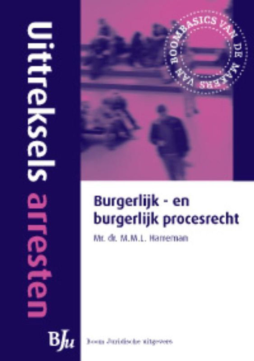 Boom Uitgevers Uittreksels arresten burgerlijk - en burgerlijk procesrecht