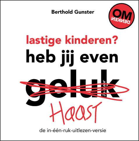 Lastige kinderen ? Heb jij even haast