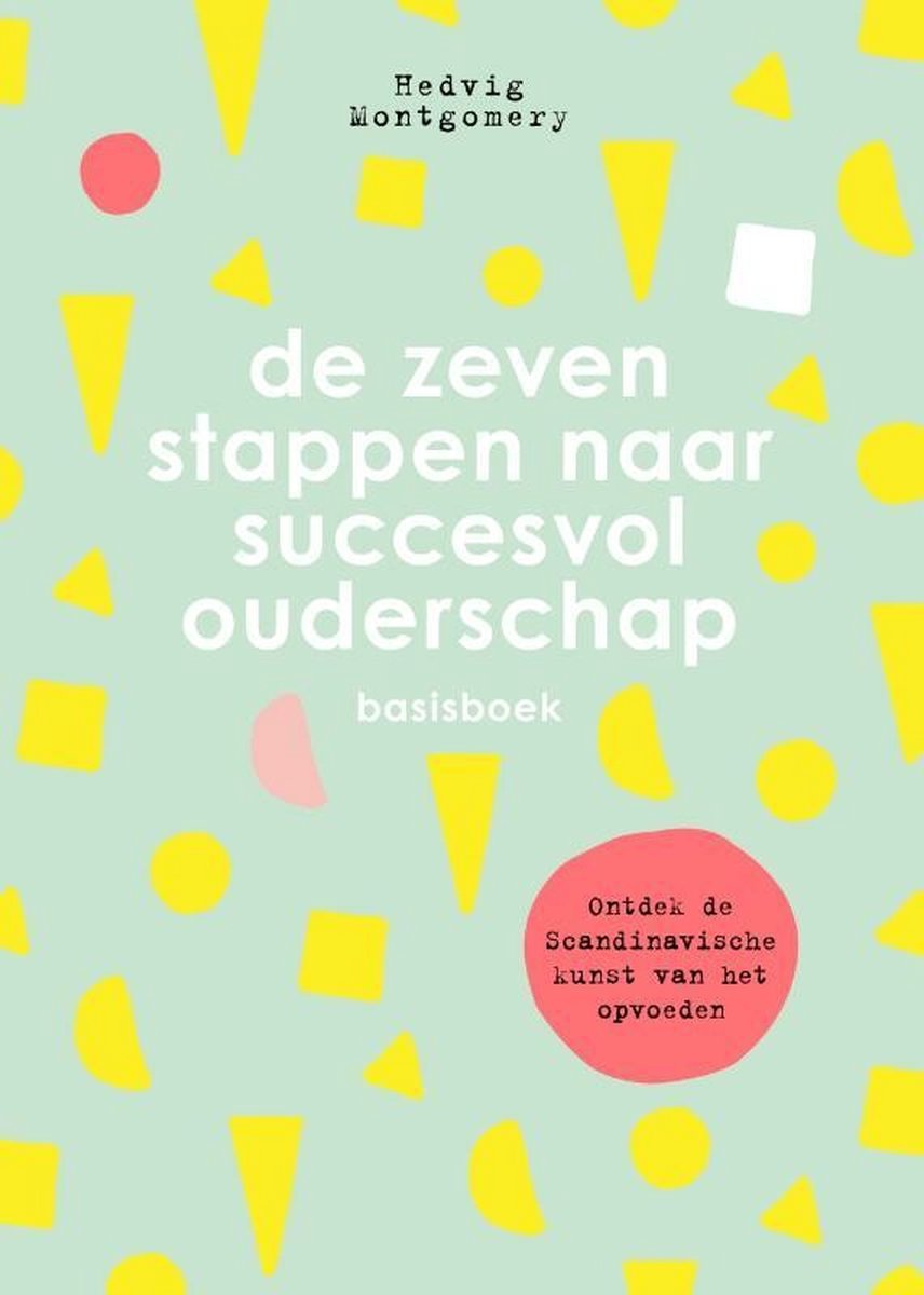 Lev. De zeven stappen naar succesvol ouderschap - 1