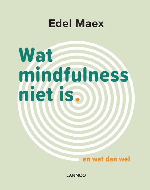 Lannoo Wat mindfulness niet is