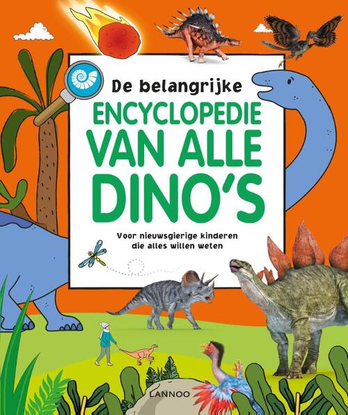 Lannoo De belangrijke encyclopedie van alle dino&apos;s