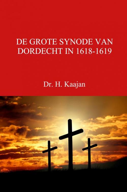 Brave New Books De Grote Synode Van Dordecht In 1618-1619