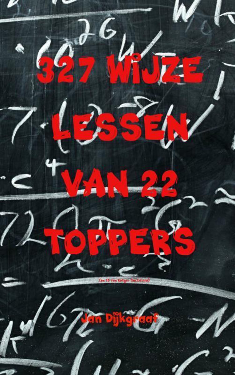 327 Wijze Lessen Van 22 Toppers