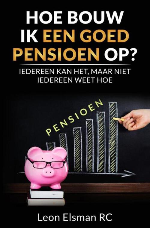 Mijnbestseller.nl Hoe bouw ik een goed pensioen op?