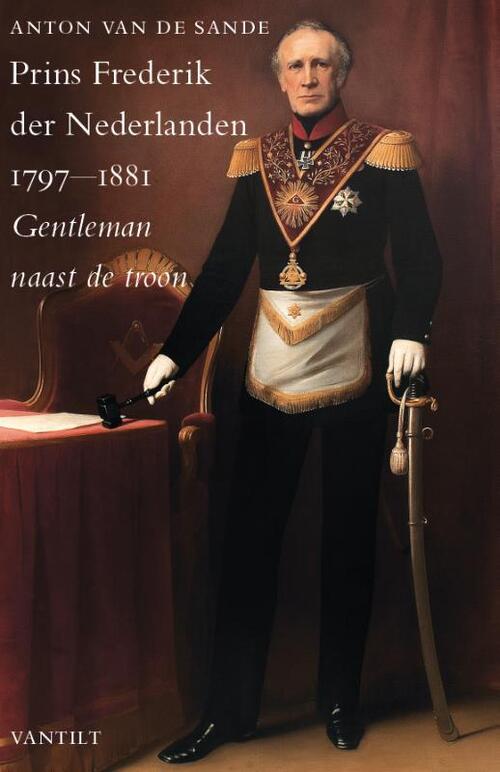 Uitgeverij Vantilt Prins Frederik der Nederlanden 1797-1881