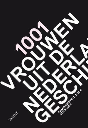 Uitgeverij Vantilt 1001 vrouwen uit de Nederlandse geschiedenis