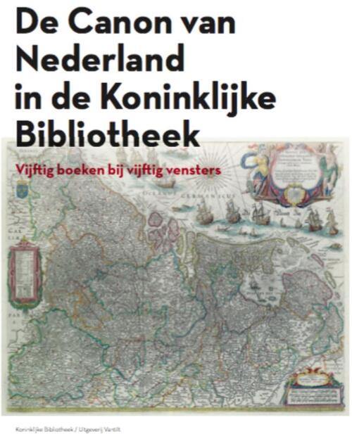 Uitgeverij Vantilt De canon van Nederland in de Koninklijke Bibliotheek
