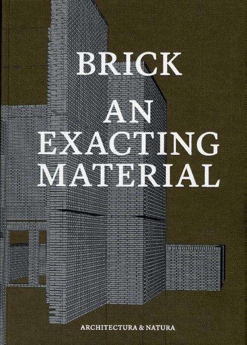 Uitgeverij Architectura & Natura Brick an exacting material
