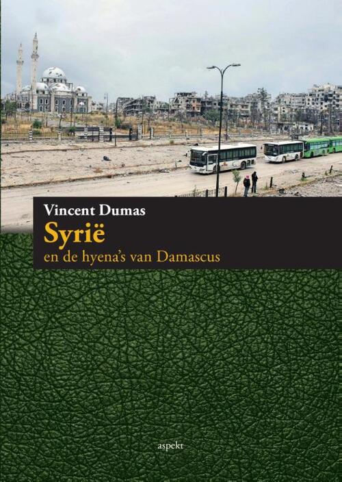 Syrie en de hyena&apos;s van Damascus