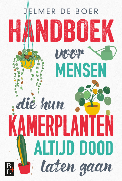 Handboek voor mensen die hun kamerplanten altijd dood laten gaan