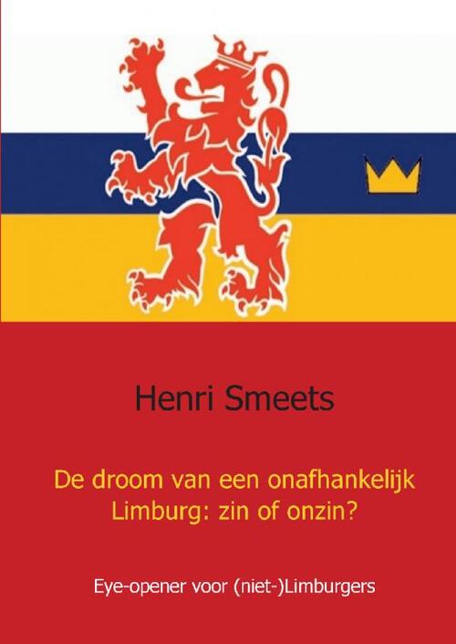 De droom van een onafhankelijk Limburg: zin of onzin?