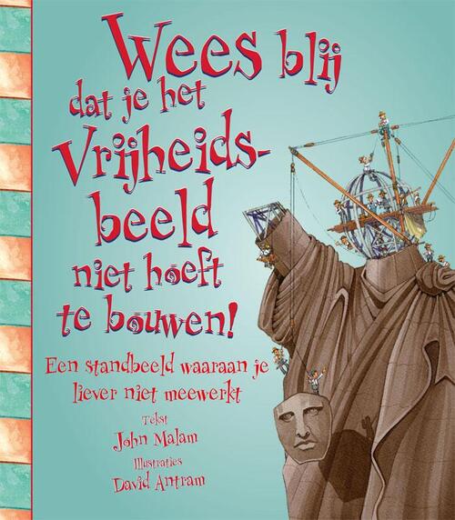 Wees blij dat je het Vrijheidsbeeld niet hoeft te bouwen!