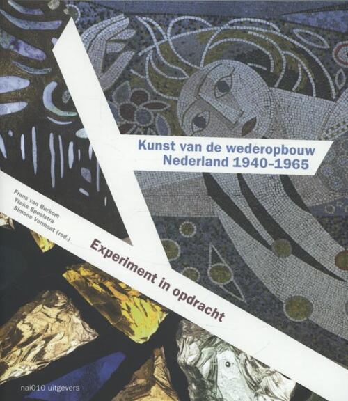 nai010 uitgevers/publishers Kunst van de wederopbouw Nederland 1940-1965