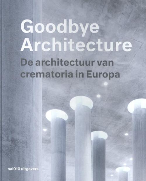 nai010 uitgevers/publishers Goodbye Architecture