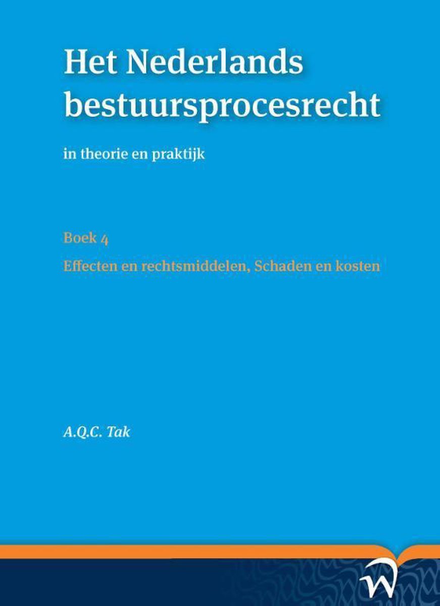 Het Nederlands bestuursprocesrechtin theorie en praktijk