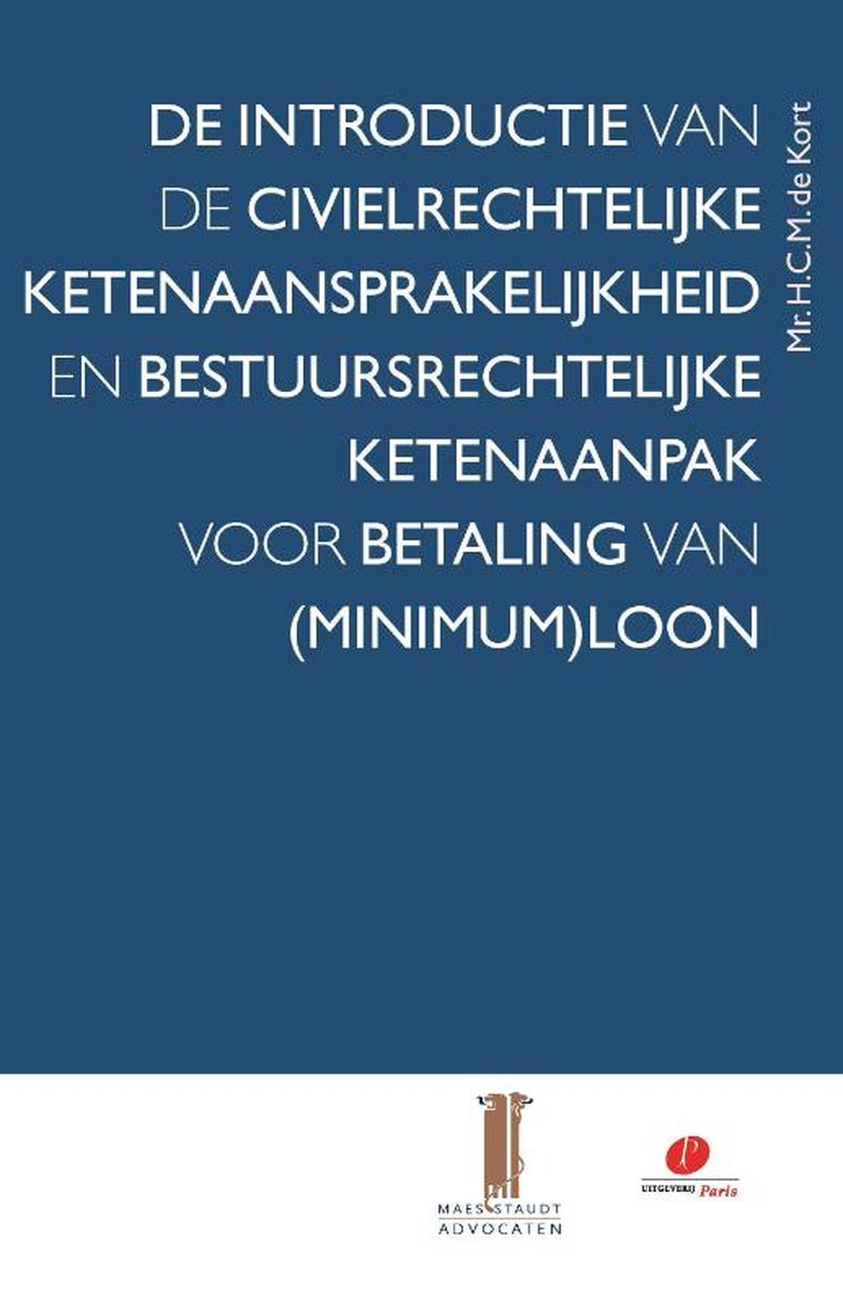 De introductie van de civielrechtelijke ketenaansprakelijkheid en bestuursrechtelijke ketenaanpak voor betaling van (minimum)loon